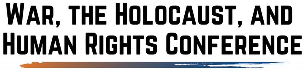 War, the Holocause, and Human Rights Conference